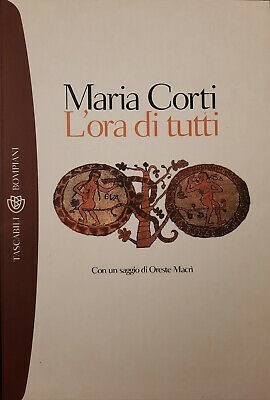 L'ora di tutti libro di Maria Corti