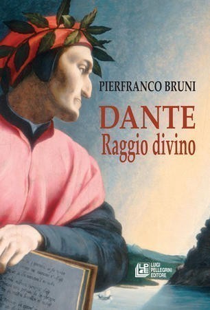 Pierfranco Bruni - Dante Raggio Divino