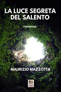 Copertina libro di Maurizio Mazzotta "La luce segreta del Salento"