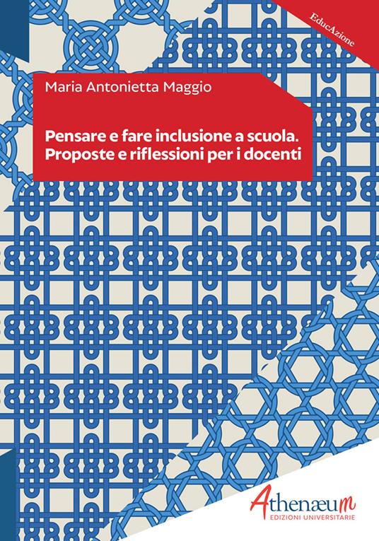 Copertina del Libro di Maria Antonietta Maggio - Pensare e fare inclusione a scuola