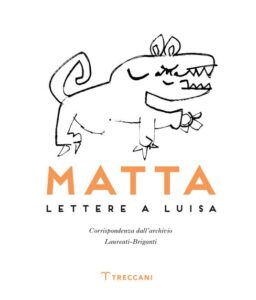 Matta-lettere-a-Luisa-Corrispondenza-dellarchivio-Laurati-Briganti