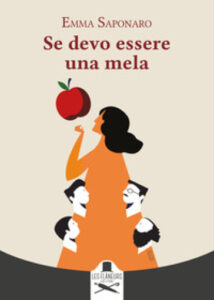 copertina del libro di Emma Saponaro ossia Se devo essere una mela