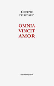 omnia-vincit-amor-libro di Giuseppe Pellegrino