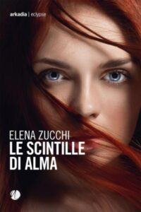 copertina del libro di Elena Zucchi - Le scintille di Alma