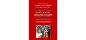 presentazione del volume "Roméi d'Occidente, una storiografia da riscrivere; Macarìe soletane" di Francesco Manni