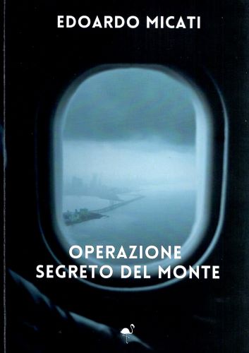 Copertina romanzo Operazione Segreto del Monte di Edoardo Micati