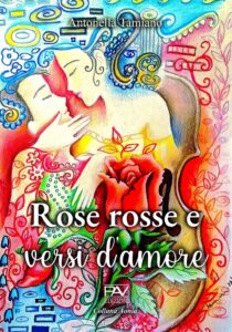 Rose rosse e versi d'amore, poesie di Antonella Tamiano